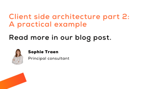 Client Side Architecture Part Two: A Practical Example